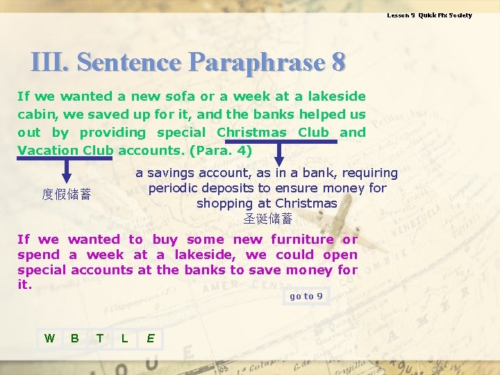 Lesson 9 Quick Fix Society III. Sentence Paraphrase 8 If we wanted a new