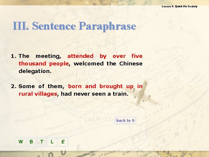 Lesson 9 Quick Fix Society III. Sentence Paraphrase 1. The meeting, attended by over