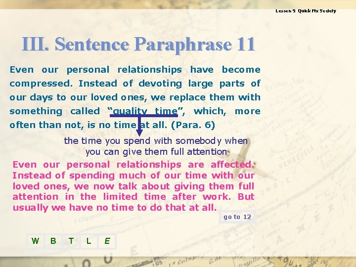 Lesson 9 Quick Fix Society III. Sentence Paraphrase 11 Even our personal relationships have