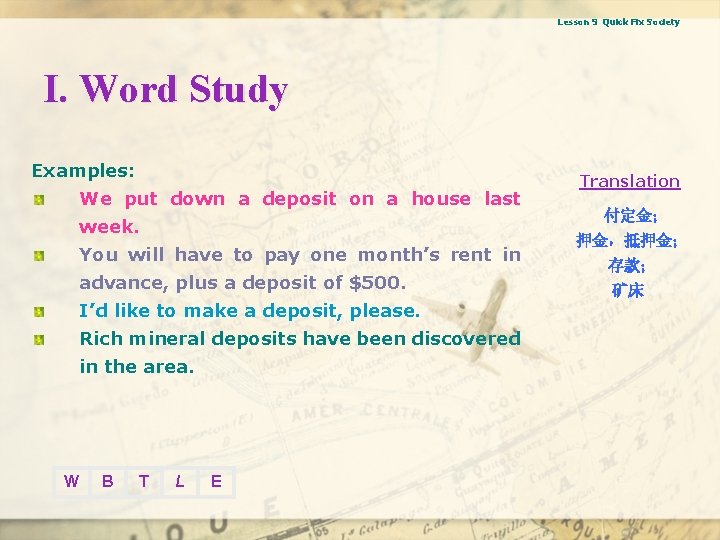 Lesson 9 Quick Fix Society I. Word Study Examples: We put down a deposit