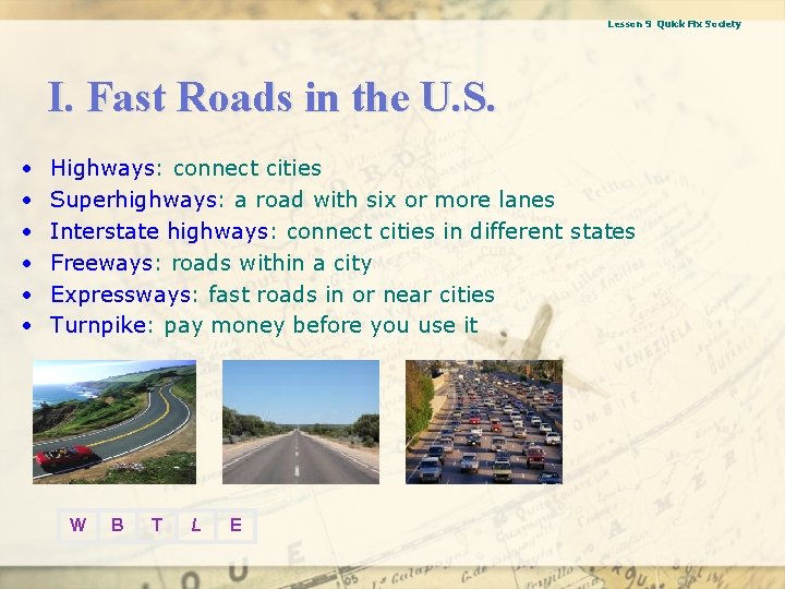 Lesson 9 Quick Fix Society I. Fast Roads in the U. S. • •