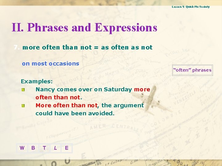 Lesson 9 Quick Fix Society II. Phrases and Expressions 7. more often than not