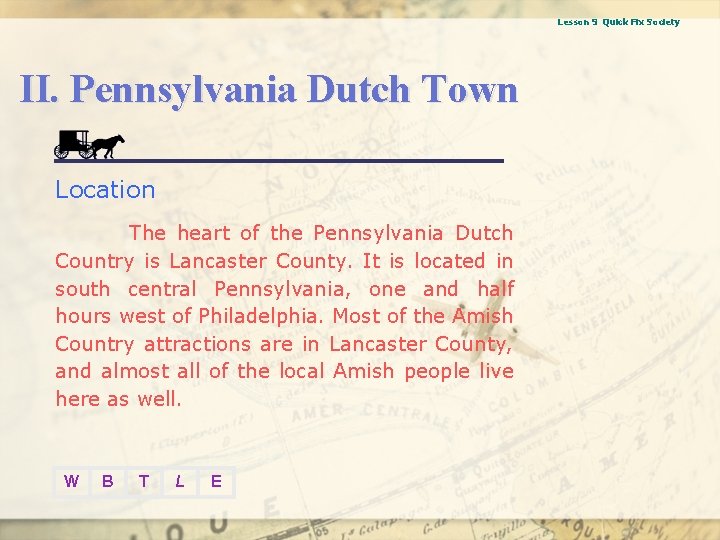 Lesson 9 Quick Fix Society II. Pennsylvania Dutch Town Location The heart of the