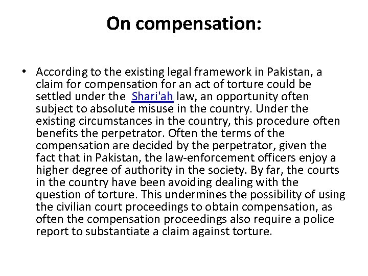 On compensation: • According to the existing legal framework in Pakistan, a claim for