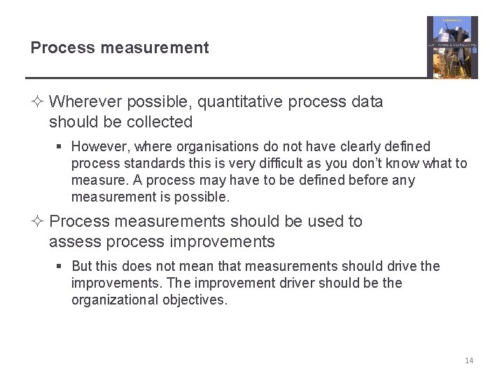 Process measurement ² Wherever possible, quantitative process data should be collected § However, where