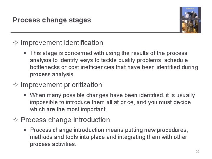 Process change stages ² Improvement identification § This stage is concerned with using the