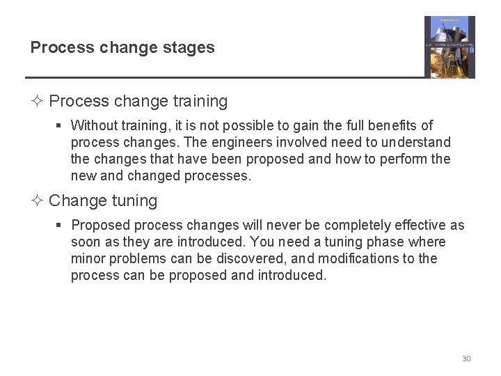 Process change stages ² Process change training § Without training, it is not possible