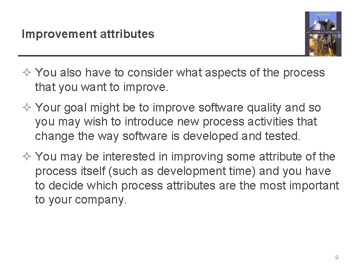 Improvement attributes ² You also have to consider what aspects of the process that