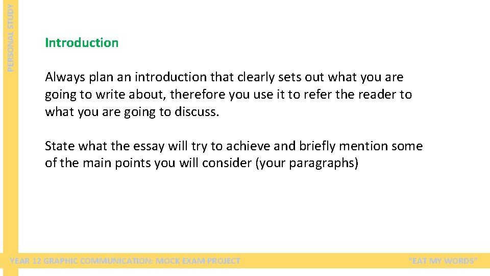 PERSONAL STUDY Introduction Always plan an introduction that clearly sets out what you are PERSONAL STUDY Introduction Always plan an introduction that clearly sets out what you are