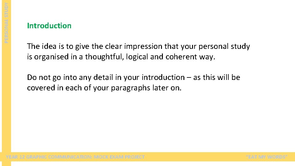 PERSONAL STUDY Introduction The idea is to give the clear impression that your personal PERSONAL STUDY Introduction The idea is to give the clear impression that your personal