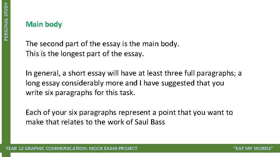 PERSONAL STUDY Main body The second part of the essay is the main body. PERSONAL STUDY Main body The second part of the essay is the main body.