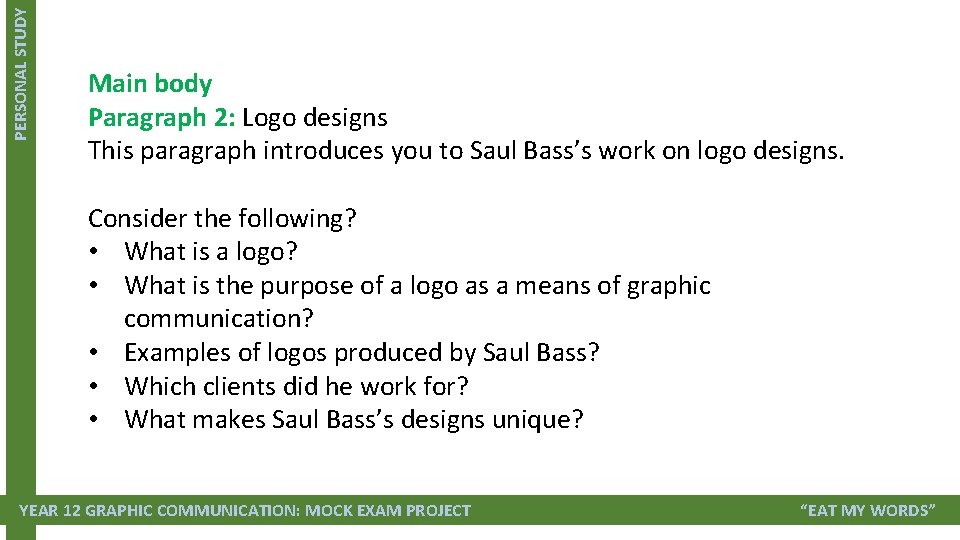 PERSONAL STUDY Main body Paragraph 2: Logo designs This paragraph introduces you to Saul PERSONAL STUDY Main body Paragraph 2: Logo designs This paragraph introduces you to Saul