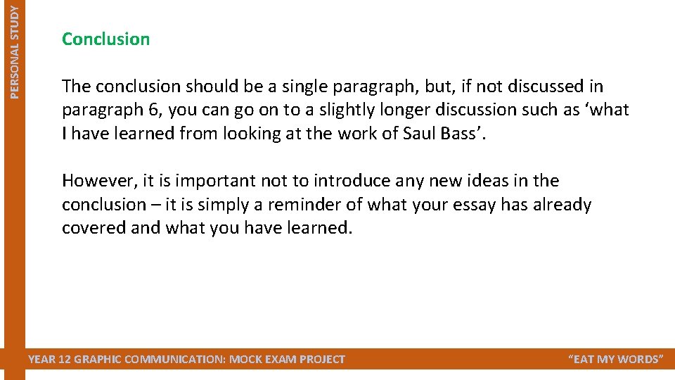 PERSONAL STUDY Conclusion The conclusion should be a single paragraph, but, if not discussed PERSONAL STUDY Conclusion The conclusion should be a single paragraph, but, if not discussed