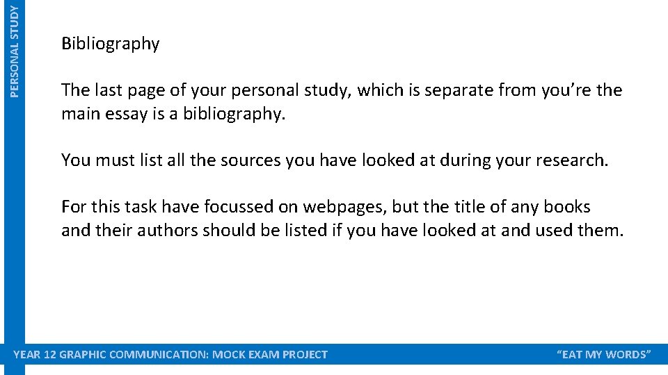 PERSONAL STUDY Bibliography The last page of your personal study, which is separate from PERSONAL STUDY Bibliography The last page of your personal study, which is separate from