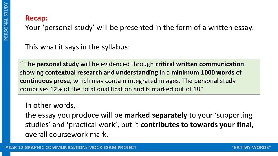 PERSONAL STUDY Recap: Your ‘personal study’ will be presented in the form of a PERSONAL STUDY Recap: Your ‘personal study’ will be presented in the form of a