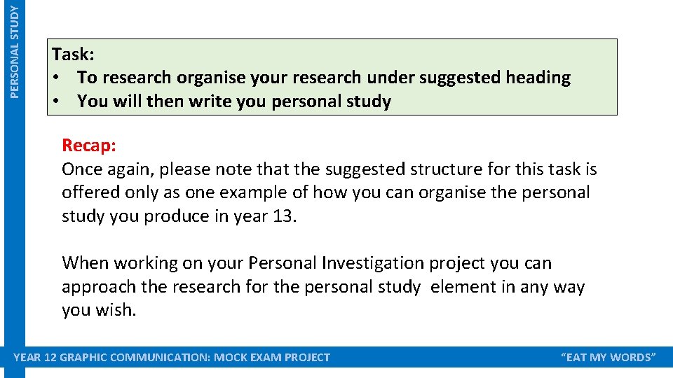 PERSONAL STUDY Task: • To research organise your research under suggested heading • You PERSONAL STUDY Task: • To research organise your research under suggested heading • You