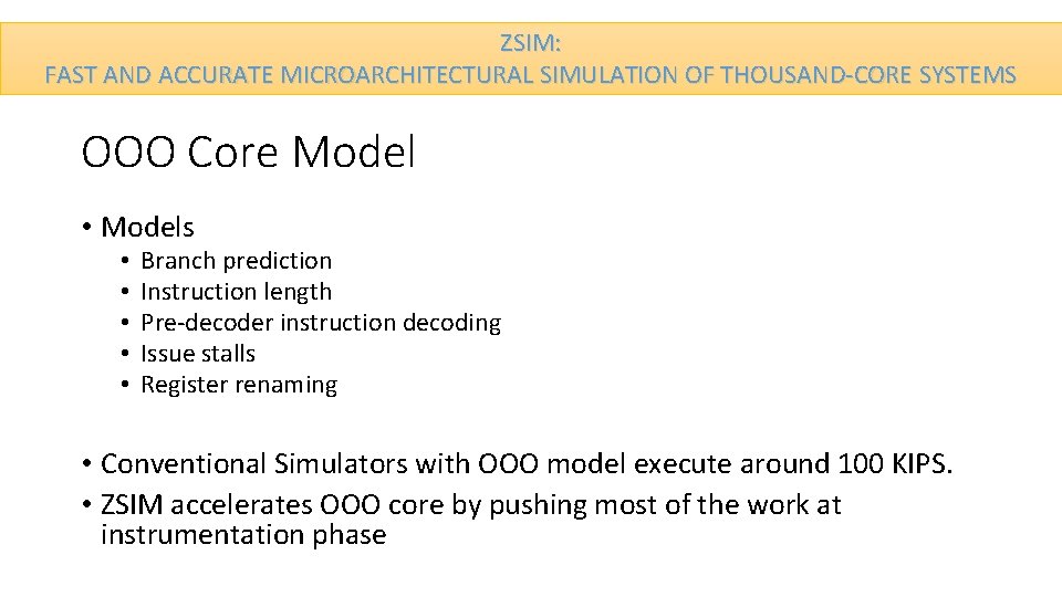 ZSIM: FAST AND ACCURATE MICROARCHITECTURAL SIMULATION OF THOUSAND-CORE SYSTEMS OOO Core Model • Models