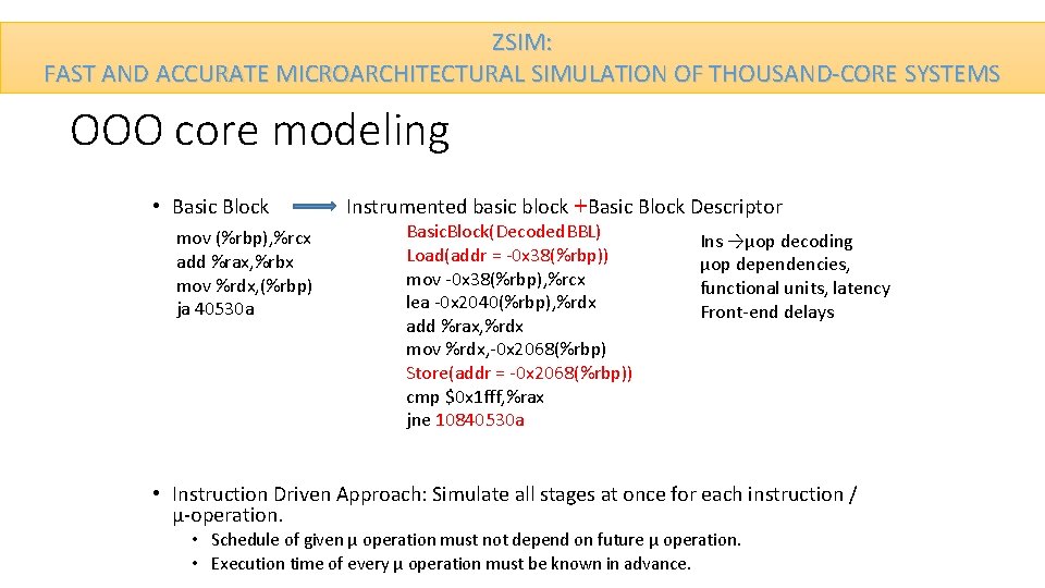 ZSIM: FAST AND ACCURATE MICROARCHITECTURAL SIMULATION OF THOUSAND-CORE SYSTEMS OOO core modeling • Basic