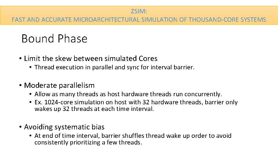 ZSIM: FAST AND ACCURATE MICROARCHITECTURAL SIMULATION OF THOUSAND-CORE SYSTEMS Bound Phase • Limit the