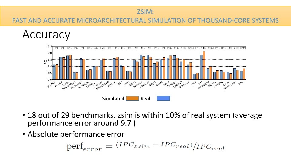 ZSIM: FAST AND ACCURATE MICROARCHITECTURAL SIMULATION OF THOUSAND-CORE SYSTEMS Accuracy Simulated Real • 18