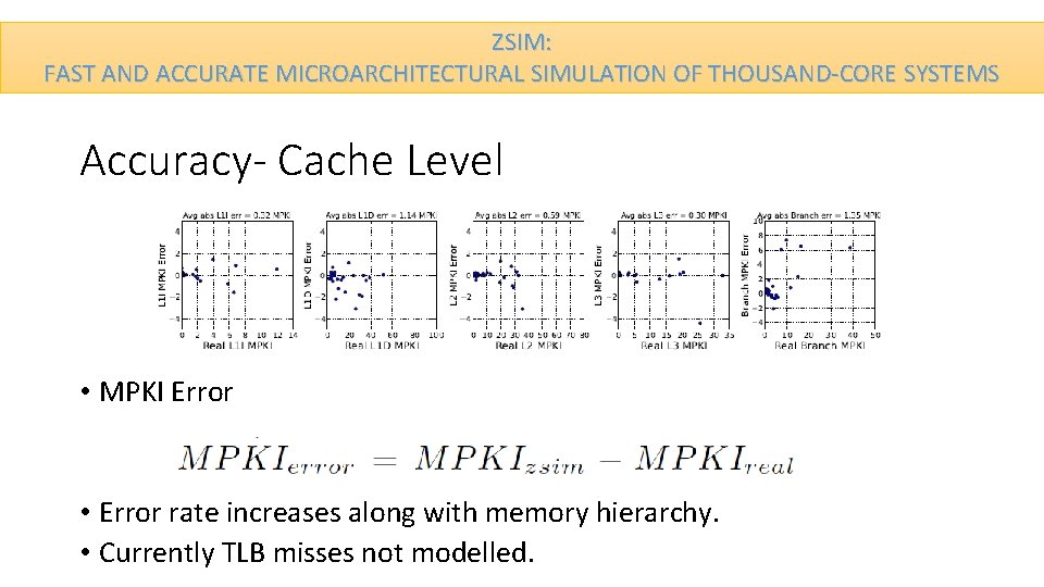 ZSIM: FAST AND ACCURATE MICROARCHITECTURAL SIMULATION OF THOUSAND-CORE SYSTEMS Accuracy- Cache Level • MPKI