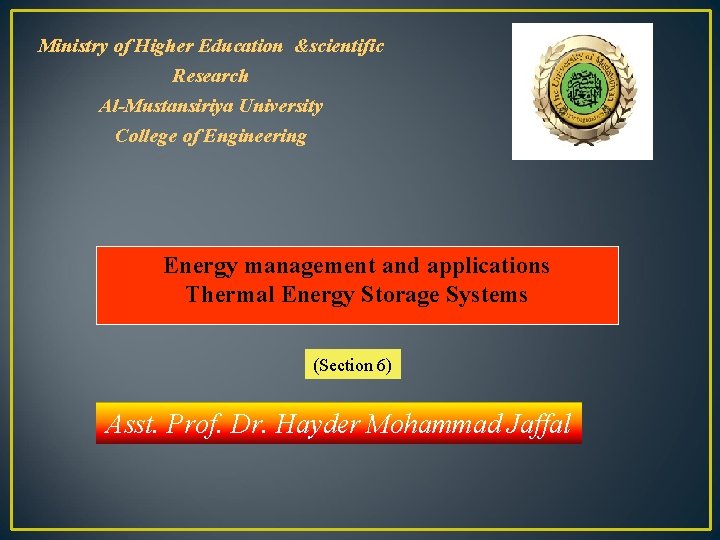 Ministry of Higher Education &scientific Research Al-Mustansiriya University College of Engineering Energy management and