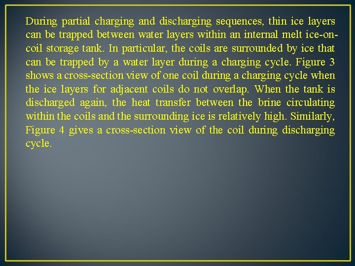 During partial charging and discharging sequences, thin ice layers can be trapped between water