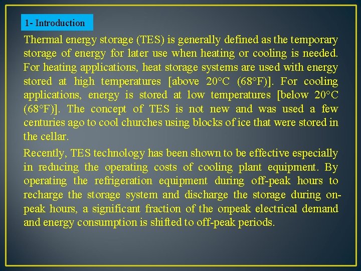 1 - Introduction Thermal energy storage (TES) is generally defined as the temporary storage