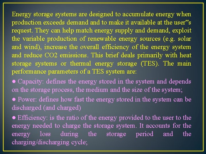 Energy storage systems are designed to accumulate energy when production exceeds demand to make