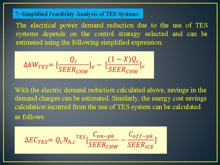 7 - Simplified Feasibility Analysis of TES Systems The electrical power demand reduction due