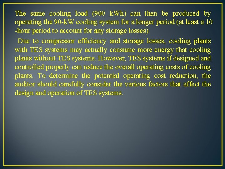 The same cooling load (900 k. Wh) can then be produced by operating the