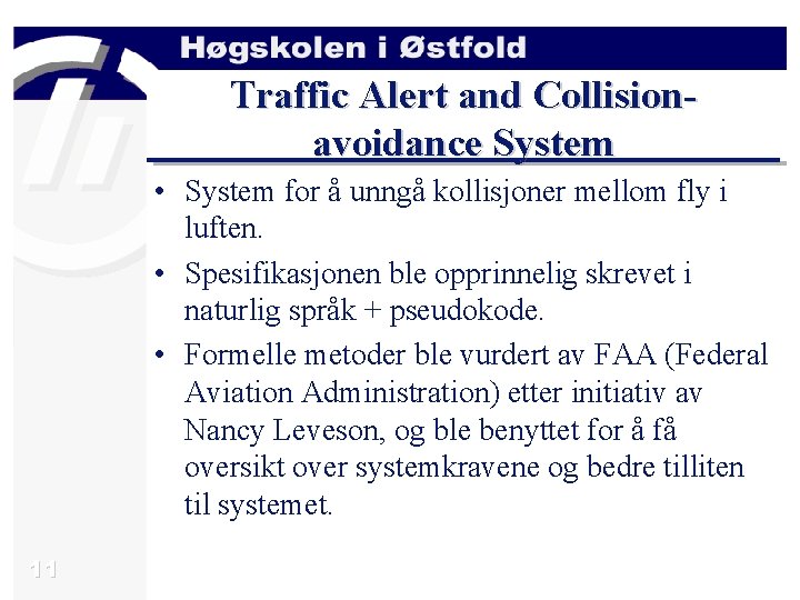 Traffic Alert and Collisionavoidance System • System for å unngå kollisjoner mellom fly i