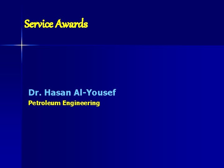 Service Awards Dr. Hasan Al-Yousef Petroleum Engineering 