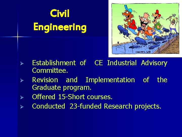 Civil Engineering Ø Ø Establishment of CE Industrial Advisory Committee. Revision and Implementation of