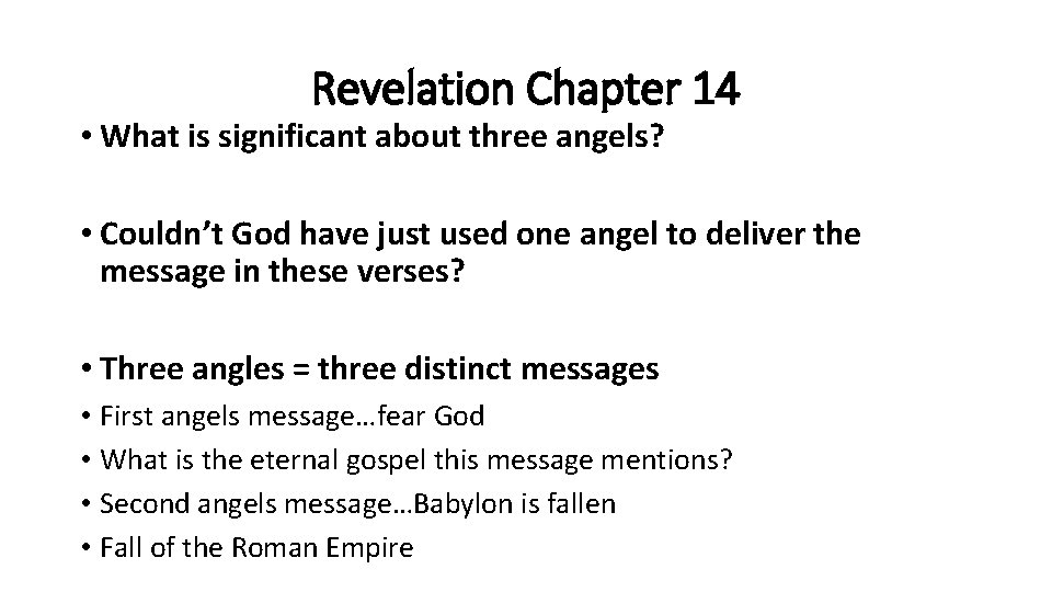 Revelation Chapter 14 • What is significant about three angels? • Couldn’t God have