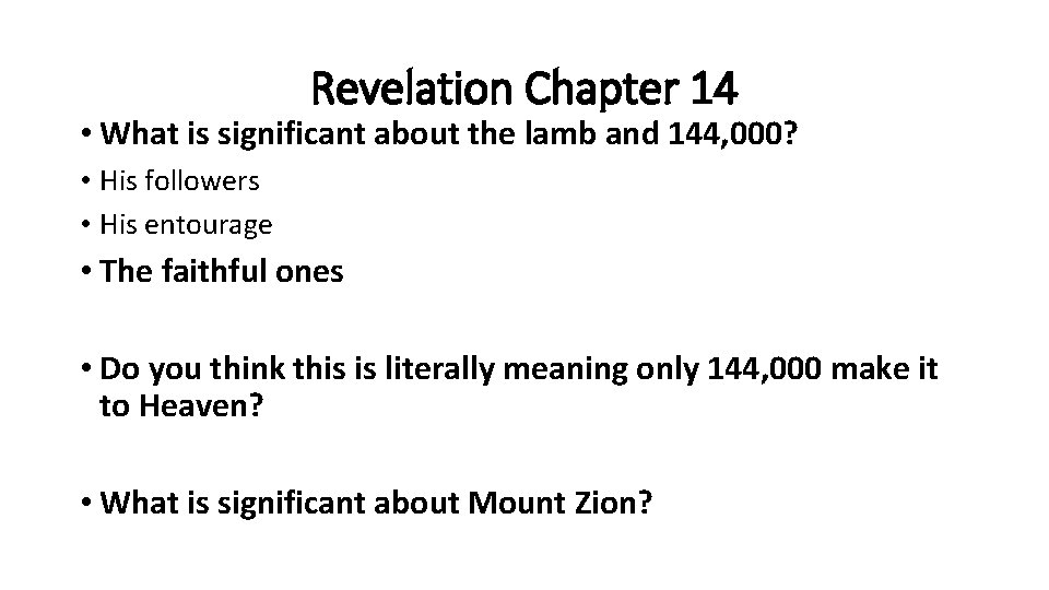 Revelation Chapter 14 • What is significant about the lamb and 144, 000? •