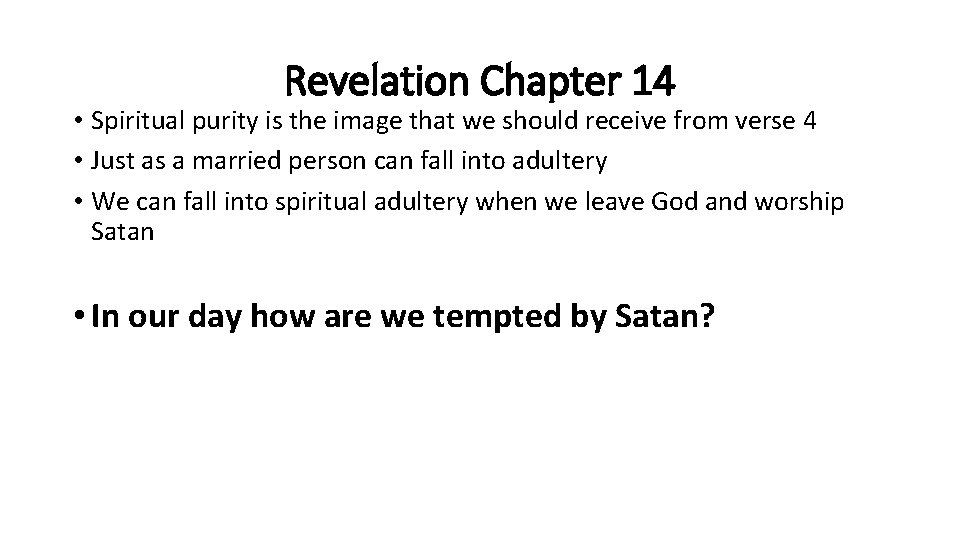 Revelation Chapter 14 • Spiritual purity is the image that we should receive from