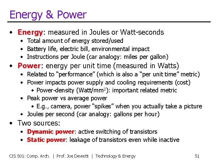 Energy & Power • Energy: measured in Joules or Watt-seconds • Total amount of