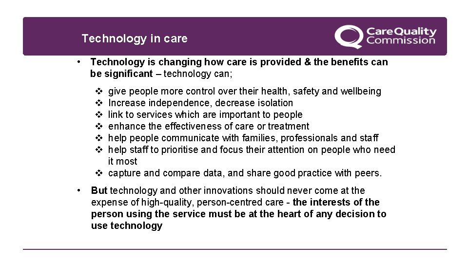 Technology in care • Technology is changing how care is provided & the benefits