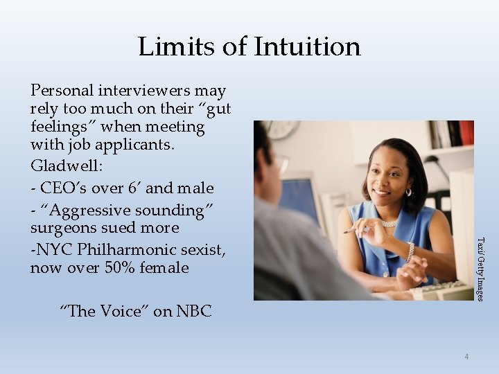 Limits of Intuition Taxi/ Getty Images Personal interviewers may rely too much on their