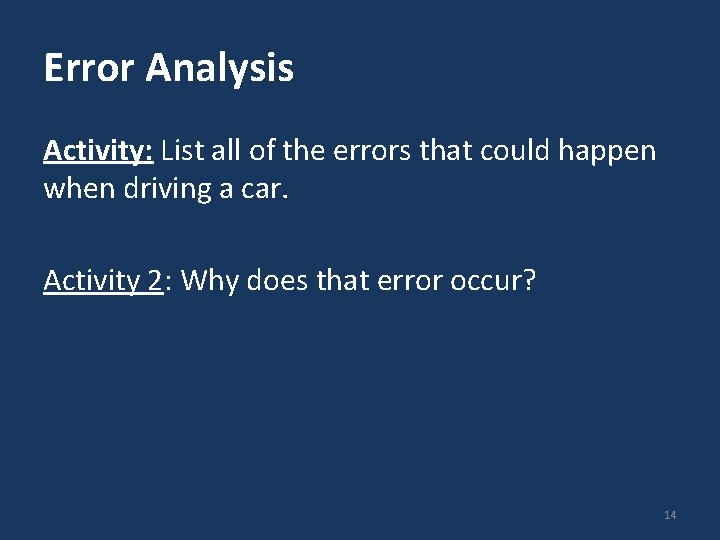 Error Analysis Activity: List all of the errors that could happen when driving a