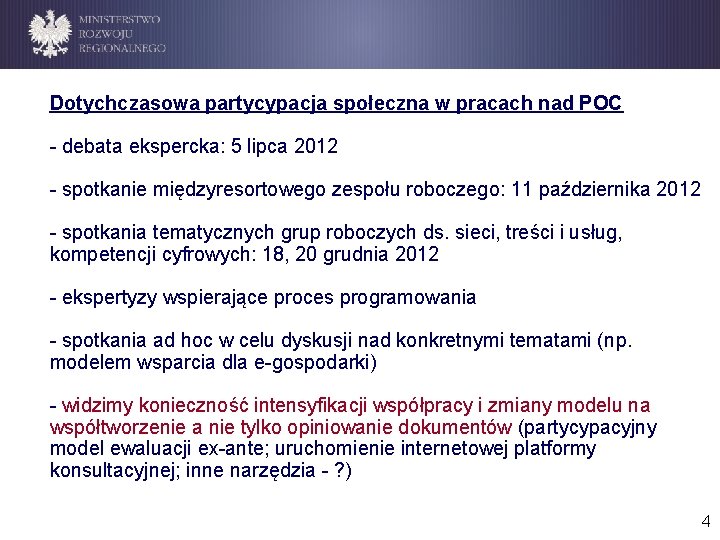 Dotychczasowa partycypacja społeczna w pracach nad POC - debata ekspercka: 5 lipca 2012 -