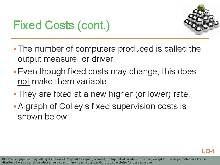 Fixed Costs (cont. ) § The number of computers produced is called the output