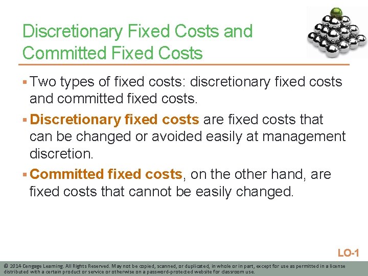Discretionary Fixed Costs and Committed Fixed Costs § Two types of fixed costs: discretionary