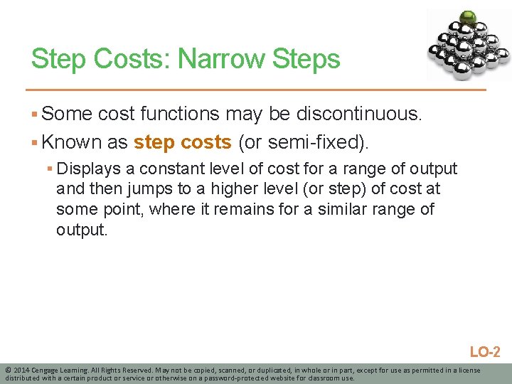 Step Costs: Narrow Steps § Some cost functions may be discontinuous. § Known as