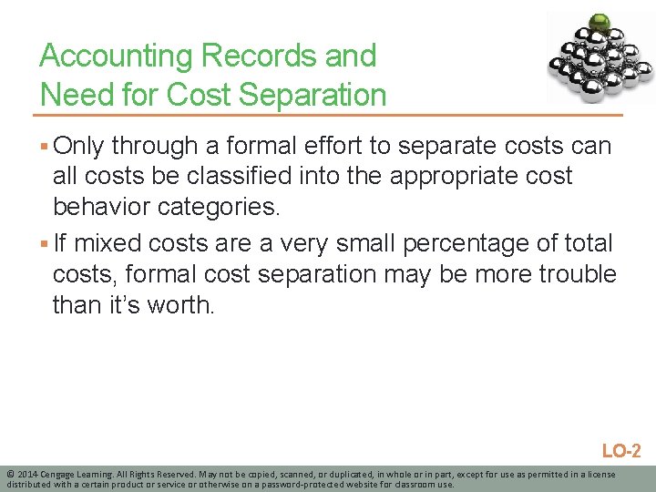 Accounting Records and Need for Cost Separation § Only through a formal effort to