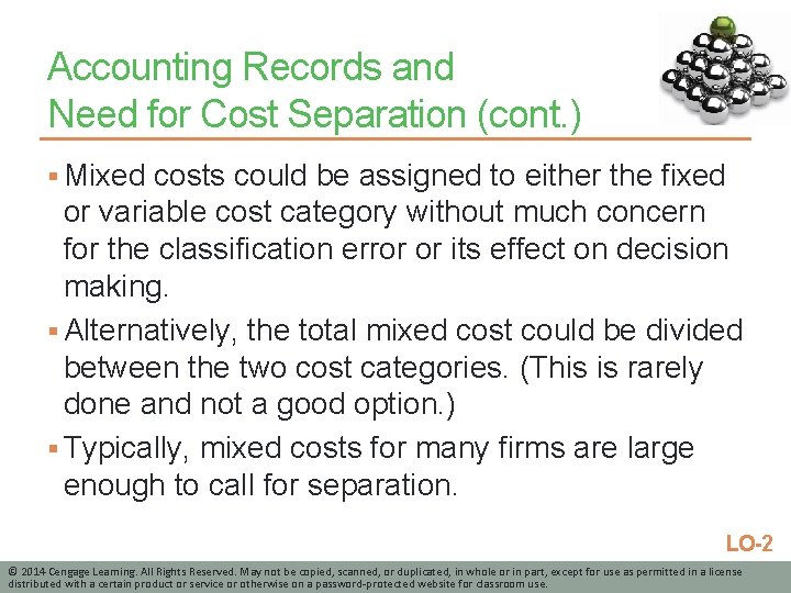 Accounting Records and Need for Cost Separation (cont. ) § Mixed costs could be