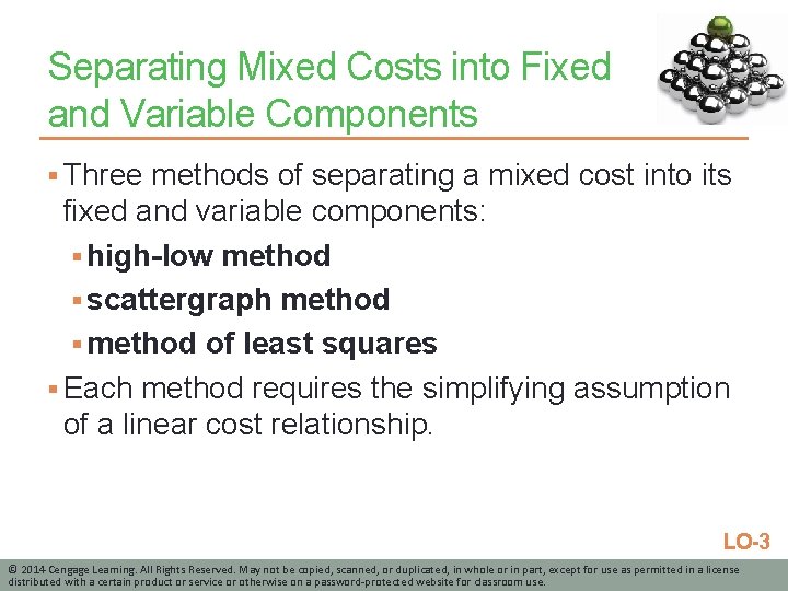 Separating Mixed Costs into Fixed and Variable Components § Three methods of separating a