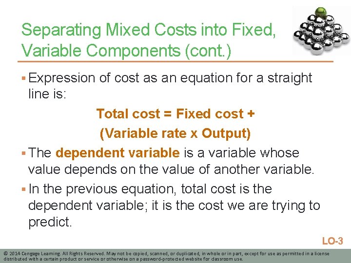 Separating Mixed Costs into Fixed, Variable Components (cont. ) § Expression of cost as