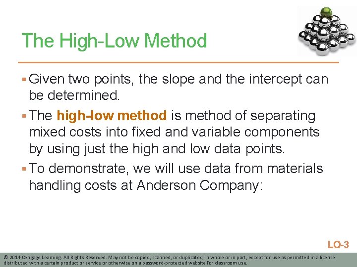 The High-Low Method § Given two points, the slope and the intercept can be